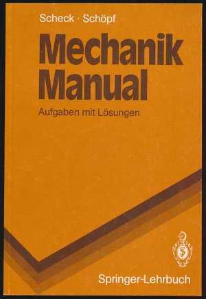 gebrauchtes Buch – Florian Scheck – Mechanik-Manual., Aufgaben mit Lösungen. Mit 38 Abbildungen.