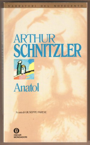 gebrauchtes Buch – Arthur Schnitzler – Anatol. Prima edizione italiana completa. Introduzione e traduzione di Guiseppe Farese.