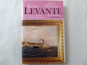 gebrauchtes Buch – Witthöft, Hans Jürgen – Kurs Levante Deutsche Linienfahrt ins östliche Mittelmeer