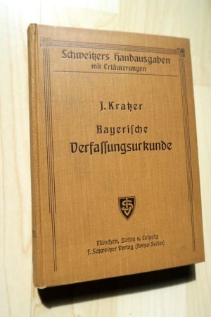 antiquarisches Buch – Jakob Kratzer – Die Verfassungsurkunde des Freistaates Bayern vom August 1919 mit den einschlägigen Gesetzen, dem Konkordat und den Verträgen mit den evangelischen Kirchen.