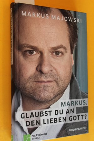 gebrauchtes Buch – Markus Majowski – Markus, glaubst du an den lieben Gott?  Autobiographie.