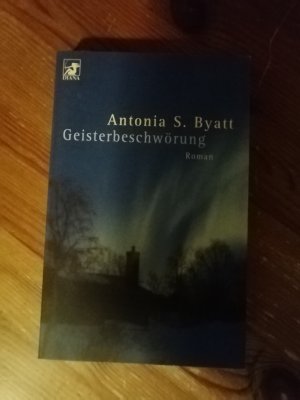 gebrauchtes Buch – Byatt, Antonia S – Geisterbeschwörung