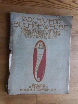 Archiv für Buchgewerbe. Original 1916 Verlag des deutschen Buchgewerbevereins Leipzig Heft 11/12 Jahrgang 1916 Band 53