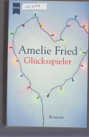 gebrauchtes Buch – Amelie Fried – Glücksspieler