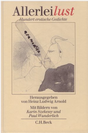 Allerleilust -- Hundert erotische Gedichte - Mit Bildern von Karin Szekessy und Paul Wunderlich - von beiden signiert