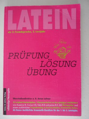 gebrauchtes Buch – Anton Leitner – Latein als 2. Fremdsprache. Original Schulaufgaben /Klassenarbeiten... / Latein als 2. Fremdsprache - 3. und 4. Lernjahr. Original Schulaufgaben / Klassenarbeiten mit Lösungen und Übungen zu den gängigen Lehrbüchern wie Auspicia III, Cursus 3 B, Felix B I