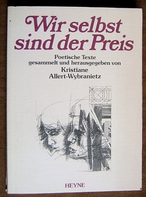 gebrauchtes Buch – Kristiane Allert-Wybranietz – WIR SELBST SIND DER PREIS , Poetische Texte