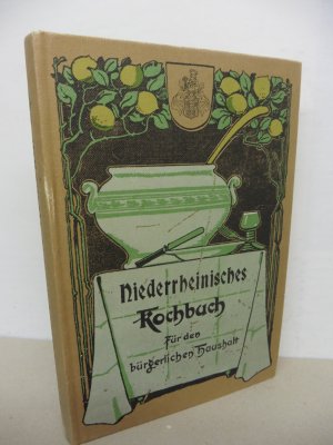 Niederrheinisches Kochbuch für den bürgerlichen Haushalt. - Reprintausgabe!