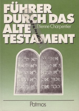 Führer durch das Alte Testament - Anleitung zum Selbst- und Gruppenstudium