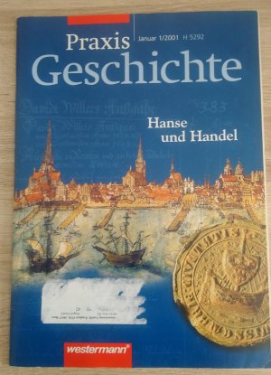 Praxis Geschichte Januar 1/2001: Hanse und Handel