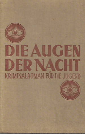 Die Augen der Nacht : Kriminalroman f. d. Jugend / Helmut Ketterer