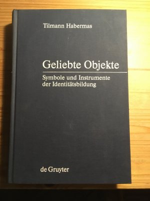 Geliebte Objekte - Symbole und Instrumente der Identitätsbildung