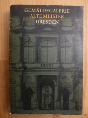 Gemäldegalerie Alte Meister Dresden - Katalog der ausgestellten Werke