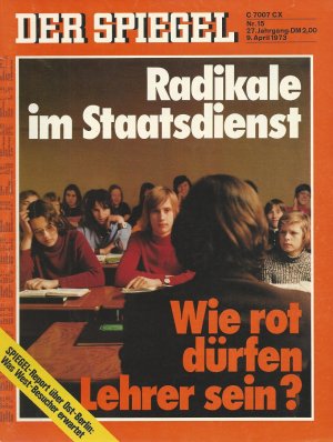 gebrauchtes Buch – Der Spiegel 27. Jahrgang, 1973,  Nr. 15  Radikale im Staatsdienst - Wie rot dürfen Lehrer sein?