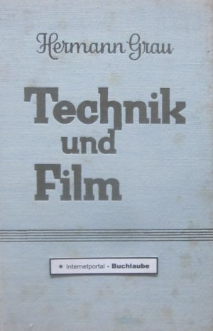 Technik und Film. Die Filmkamera im Dienste der Technik und Wissenschaft.