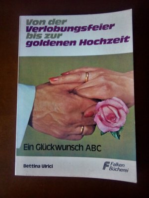 Von der Verlobungsfeier bis zur goldenen Hochzeit