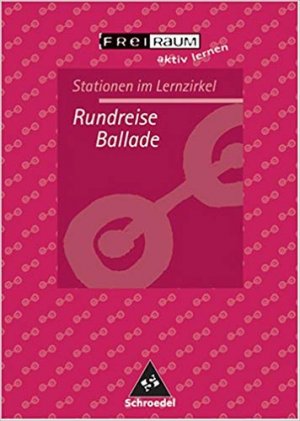Rundreise Ballade. Stationen im Lernzirkel