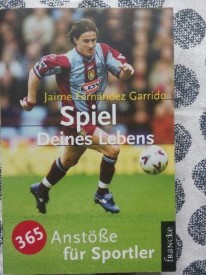 gebrauchtes Buch – Fernández Garrido, Jaime – Spiel Deines Lebens. 365 Anstöße für Sportler