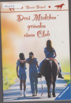 gebrauchtes Buch – Bonnie Bryant – Drei Mädchen gründen einen Club