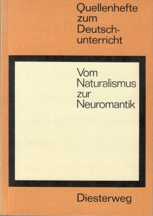 Quellenhefte zum Deutschunterricht. Vom Naturalismus zur Neuromantik