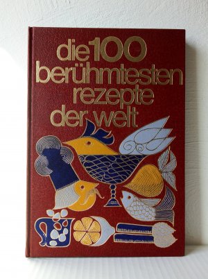 Die 100 berühmtesten Rezepte der Welt