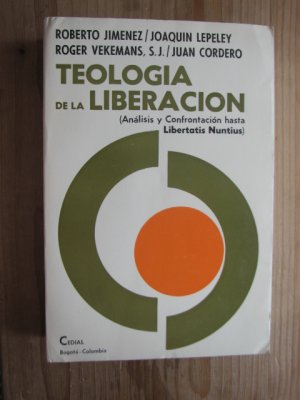 Teologia de la Liberacion (Análisis y Confrontación hasta Libertatis Nuntius)