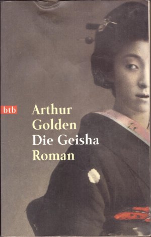 gebrauchtes Buch – Arthur Golden – Die Geisha