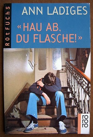 gebrauchtes Buch – Ann Ladiges – HAU AB, DU FLASCHE ; Roman über Jugendalkoholismus