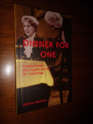 gebrauchtes Buch – B Ronstein – Dinner for one. Freddie Frinton, Miss Sophie und der 90. Geburtstag