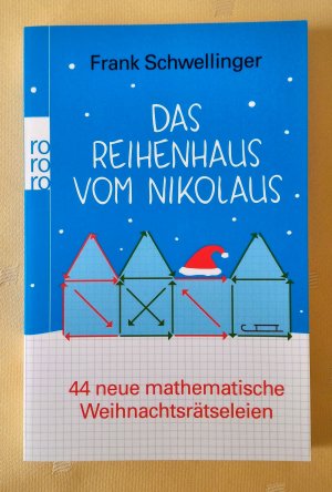 Das Reihenhaus vom Nikolaus - 44 neue mathematische Weihnachtsrätseleien