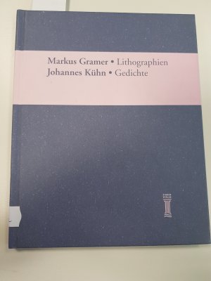 Markus Gramer - Lithographien /Johannes Kühn - Gedichte