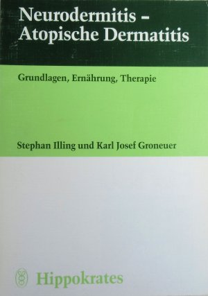 gebrauchtes Buch – Illing, Stephan; Groneuer – Neurodermitis - Atopische Dermatitis