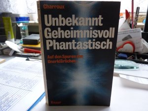 antiquarisches Buch – Robert Charroux – Unbekannt-Geheimnisvoll-Phantastisch - Auf den Spuren des Unerklärlichen