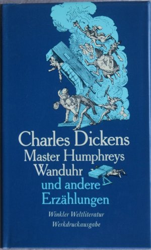 gebrauchtes Buch – Charles Dickens – Master Humphreys Wanduhr und andere Erzählungen. Winkler Weltliteratur, Leinen / OSU