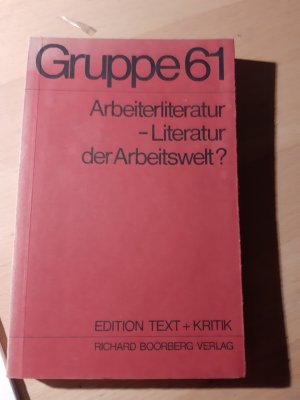 gebrauchtes Buch – Heinz Ludwig Arnold – Gruppe 61 Arbeiterliteratur - Literatur der Arbeitswelt ?