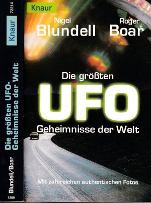 Nigel Blundell - Roger Boar ***DIE GRÖSSTEN UFO-GEHEIMNISSE DER WELT ***mit zahlreichen authentischen Fotos ***UFOs sind ein Teil unseres Lebens *** TB 1998