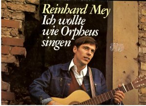 gebrauchter Tonträger – Reinhard Mey – Reinhard Mey: Ich wollte wie Orpheus singen (Vinyl-LP)