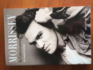 Morrissey in Conversation: The Essential Interviews