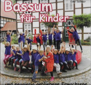 Bassum für Kinder und neugierig gebliebene Erwachsene