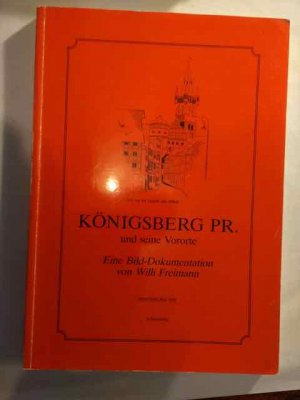 gebrauchtes Buch – Willi Freimann – Königsberg Pr. und seine Vororte. Eine Bild-Dokumentation