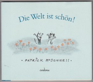 Die Welt ist schön