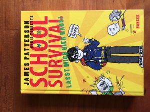 gebrauchtes Buch – Patterson, James; Tebbetts – School Survival - Lasst mich hier raus!