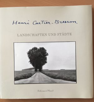 Landschaften und Städte. Henri Cartiér-Bresson. Mit einem Vorw. von Erik Orsenna und einem Nachw. von Gérard Macé