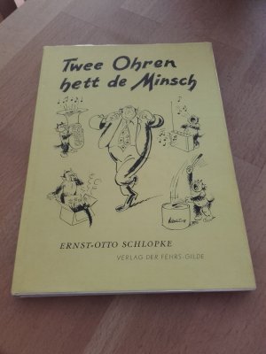 Twee Ohren hett de Minsch.  *** m. Originalsignatur  ***