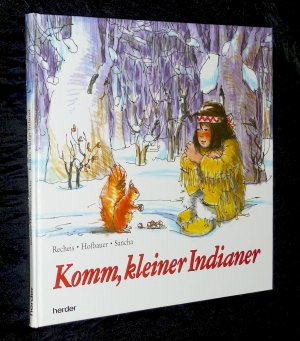 Komm, Kleiner Indianer KÄTHE RECHEIS, alte Hardcover Herder-Ausgabe, sehr guter Zustand