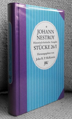 Nestroy, Johann: Sämtliche Werke. Historisch-kritische Ausgabe: Stücke 26/I. Freiheit in Krähwinkel. Herausgegeben von John R. P. McKenzie