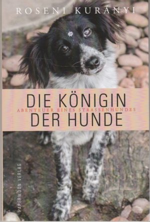 gebrauchtes Buch – Roseni Kurànyi – Die Königin der Hunde - Abenteuer eines Straßenhundes