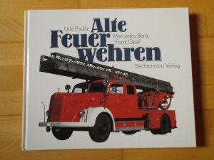 Alte Feuerwehren. Mercedes-Benz, Ford, Opel