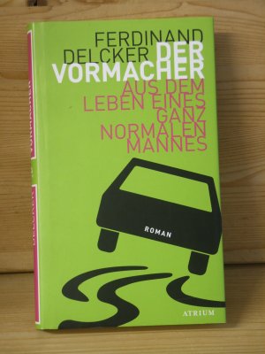 "Der Vormacher - Aus dem Leben eines ganz normalen Mannes" Roman