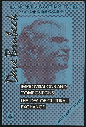 Dave Brubeck. Improvisations and compositions., The idea of cultural exchange. With discography. Translated by Bert Thompson.